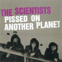 Purchase The Scientists - Pissed On Another Planet CD1