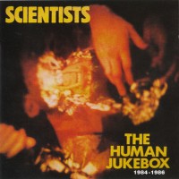 Purchase The Scientists - The Human Jukebox 1984-1986 CD2