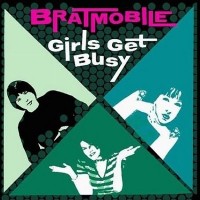 Purchase Bratmobile - Girls Get Busy