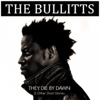 Purchase The Bullitts - They Die By Dawn & Other Short Stories