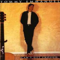 Purchase Tommy Emmanuel - Can't Get Enough