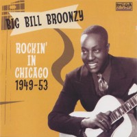 Purchase Big Bill Broonzy - Rockin In Chicago 1949-53
