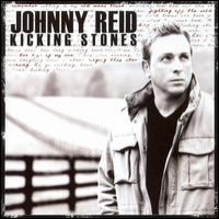 Purchase Johnny Reid - Kicking Stones