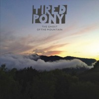 Purchase Tired Pony - The Ghost Of The Mountain