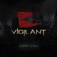 Purchase Vigilant - Born To Kill