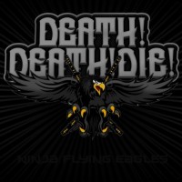 Purchase Death! Death! Die! - Ninja Flying Eagles (Explicit)