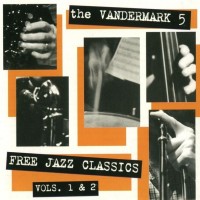 Purchase Vandermark 5 - Free Jazz Classics Vol. 1 CD1