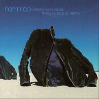 Purchase Hammock - Raising Your Voice... Trying To Stop An Echo (Reissue 2013)