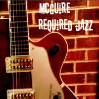 Purchase Rick McGuire - McGuire Required Jazz