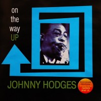 Purchase Johnny Hodges - On The Way Up