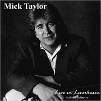 Purchase Mick Taylor - Live In Leverkusen