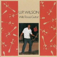Purchase U.P. Wilson - Wild Texas Guitar
