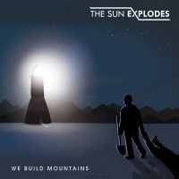 Purchase The Sun Explodes - We Build Mountains