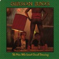Buy Gibson Bros - The Man Who Loved Couch Dancing Mp3 Download