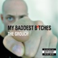 Buy The Grouch - My Baddest Bitches Mp3 Download
