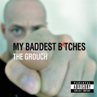 Purchase The Grouch - My Baddest Bitches