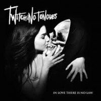 Purchase Twitching Tongues - In Love There Is No Law