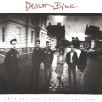 Purchase Deacon Blue - When The World Knows Your Name