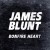 Buy James Blunt - Bonfire Heart (CDS) Mp3 Download