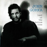 Purchase John Gorka - Land Of The Bottom Line