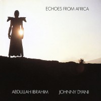 Purchase Abdullah Ibrahim & Johnny Dyani - Echoes From Africa (Vinyl)