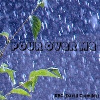 Purchase David Crowder Band - Pour Over Me