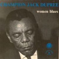 Purchase Champion Jack Dupree - Women Blues (Vinyl)