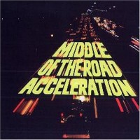 Purchase Middle of the Road - Acceleration (Vinyl)