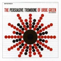 Purchase Urbie Green - The Persuasive Trombone Of Urbie Green (Vinyl)