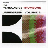 Purchase Urbie Green - The Persuasive Trombone Of Urbie Green Vol. 2 (Vinyl)