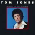 Buy Tom Jones - Say You'll Stay Until Tomorrow (Vinyl) Mp3 Download