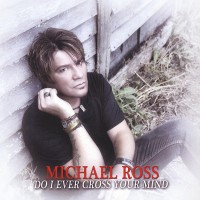 Purchase Michael Ross - Do I Ever Cross Your Mind