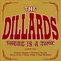 Purchase The Dillards - There Is A Time (1963-1970)