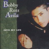 Purchase Bobby Ross Avila - Into My Life