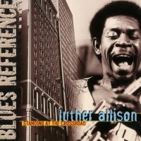 Purchase Luther Allison - Standing At The Crossroad (Archival 1977)