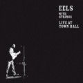Buy EELS - With Strings - Live At Town Hall Mp3 Download