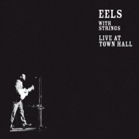 Purchase EELS - With Strings - Live At Town Hall