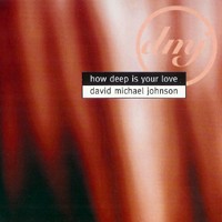 Purchase David Michael Johnson - How Deep Is Your Love (MCD)