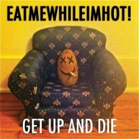 Purchase Eatmewhileimhot! - Get Up And Die (CDS)