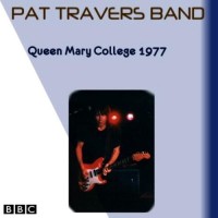 Purchase Pat Travers Band - Queen Mary College 1977 (Vinyl)