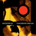 Buy Tangerine Dream - Booster 3 CD1 Mp3 Download
