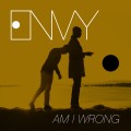 Buy Envy - Am I Wrong (CDS) Mp3 Download