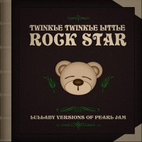 Purchase Twinkle Twinkle Little Rock Star - Lullaby Versions Of Pearl Jam