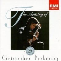 Purchase Christopher Parkening - The Artistry Of Christopher Parkening