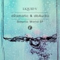 Buy dRamatic & dbAudio - Skeptic World (EP) Mp3 Download