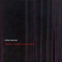Purchase William Basinski - Variations: A Movement In Chrome Primitive