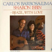 Purchase Carlos Barbosa-Lima - Brazil, With Love (With Sharon Isbin) (Vinyl)