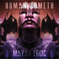Purchase Human Cometh - Mayan Logic