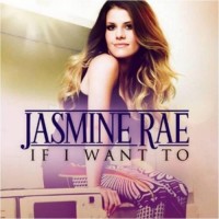 Purchase Jasmine Rae - If I Want To