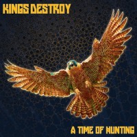 Purchase Kings Destroy - A Time Of Hunting